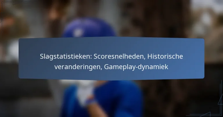 Slagstatistieken: Scoresnelheden, Historische veranderingen, Gameplay-dynamiek